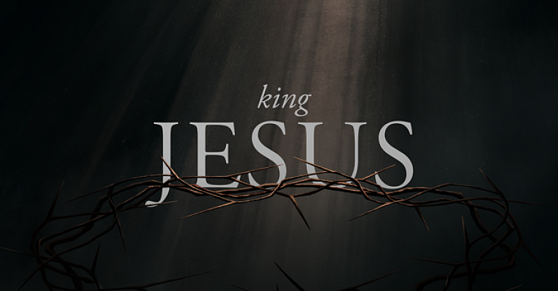 “King Jesus” – 12/21/25