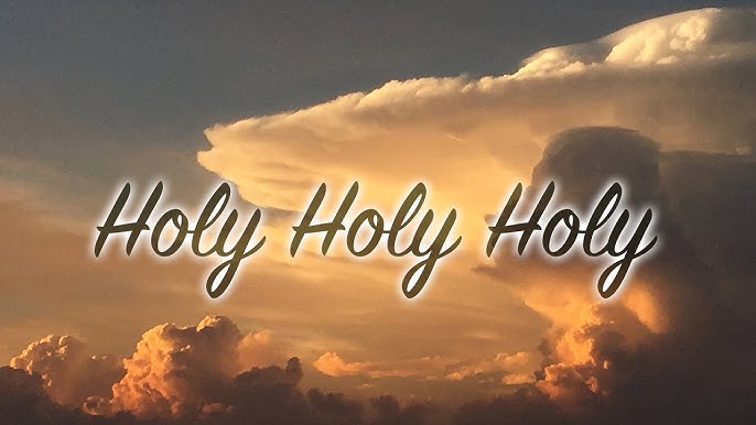 “Holy, Holy, Holy” – 05/1/26