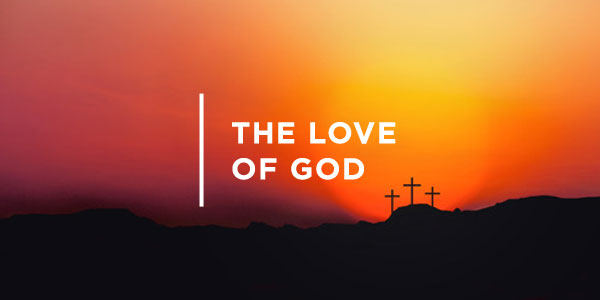 “The Love of God” – 05/31/26